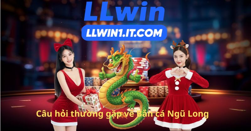 Câu hỏi thường gặp về Bắn cá Ngũ Long