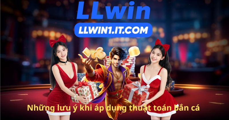 Những lưu ý khi áp dụng thuật toán bắn cá